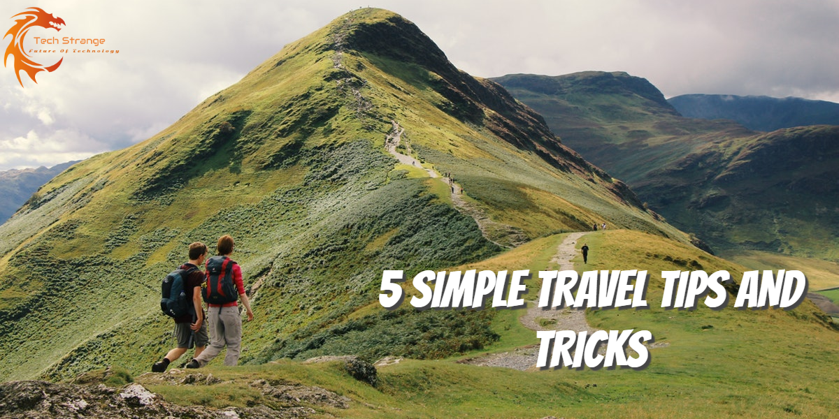 5 SIMPLE TRAVEL TIPS AND TRICKS - Tech Strange