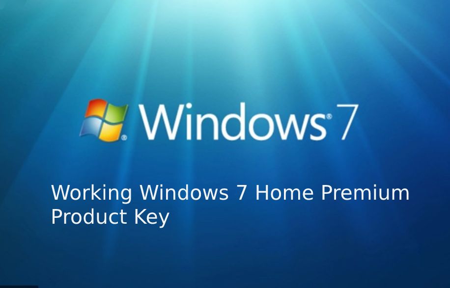 Working Windows 7 Home Premium Product Key - Tech Strange