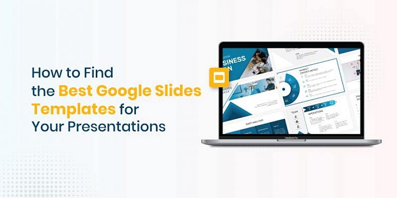 How to Find the Best Google Slides Templates for Your Presentations ...